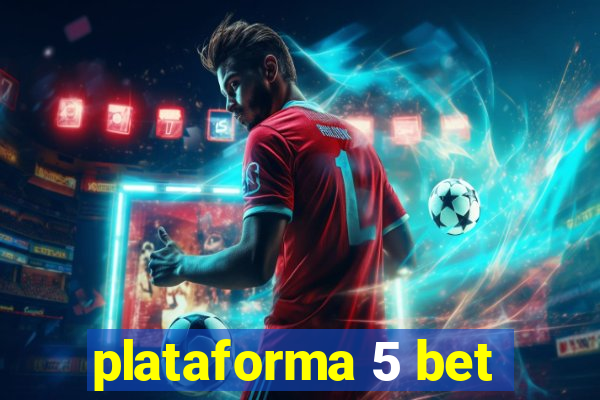 plataforma 5 bet